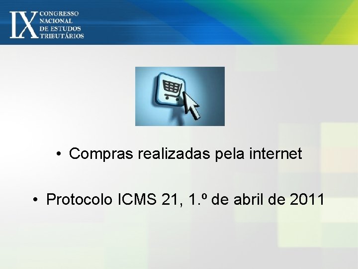  • Compras realizadas pela internet • Protocolo ICMS 21, 1. º de abril