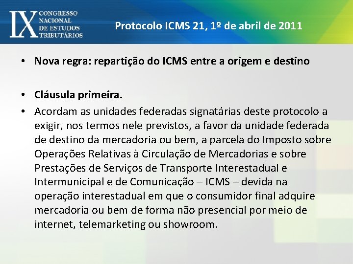 Protocolo ICMS 21, 1º de abril de 2011 • Nova regra: repartição do ICMS