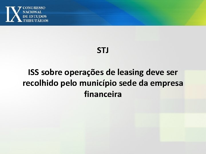 STJ ISS sobre operações de leasing deve ser recolhido pelo município sede da empresa