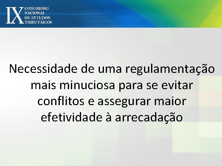 Necessidade de uma regulamentação mais minuciosa para se evitar conflitos e assegurar maior efetividade