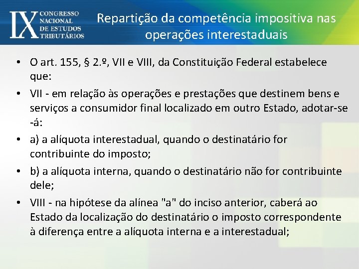 Repartição da competência impositiva nas operações interestaduais • O art. 155, § 2. º,
