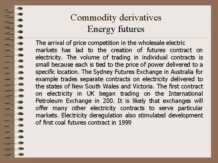 Commodity derivatives Energy futures The arrival of price competition in the wholesale electric markets