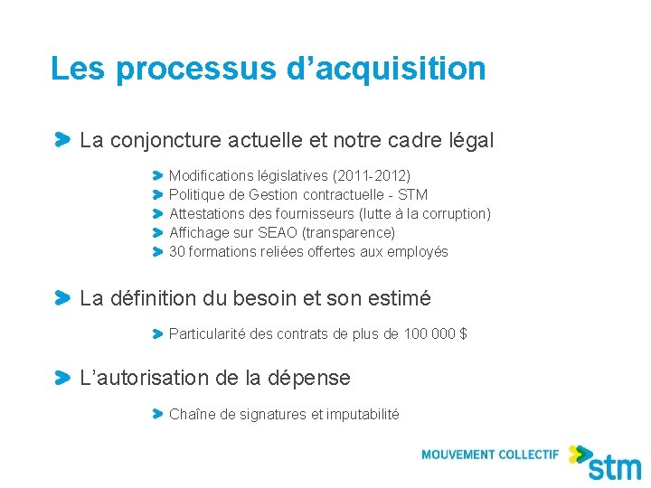 Les processus d’acquisition La conjoncture actuelle et notre cadre légal Modifications législatives (2011 -2012)