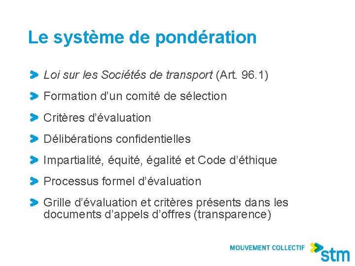 Le système de pondération Loi sur les Sociétés de transport (Art. 96. 1) Formation