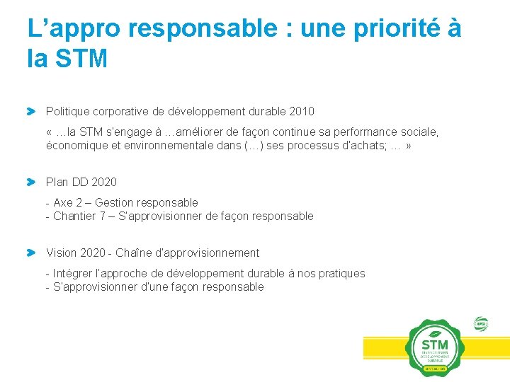 L’appro responsable : une priorité à la STM Politique corporative de développement durable 2010