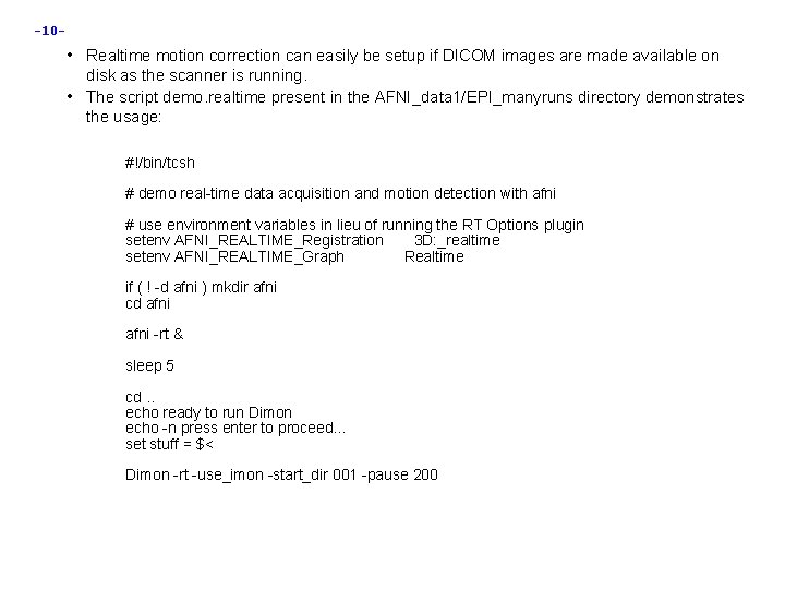 -10 - • Realtime motion correction can easily be setup if DICOM images are -10 - • Realtime motion correction can easily be setup if DICOM images are