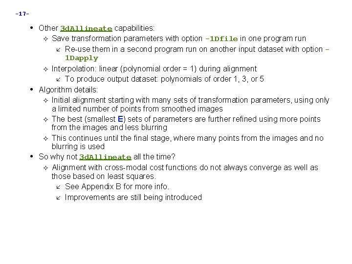-17 - • Other 3 d. Allineate capabilities: Save transformation parameters with option -1 -17 - • Other 3 d. Allineate capabilities: Save transformation parameters with option -1