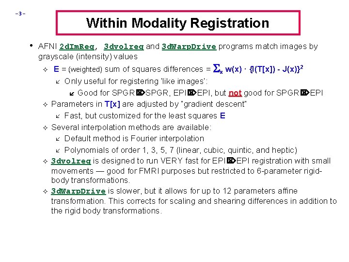 -3 - Within Modality Registration • AFNI 2 d. Im. Reg, 3 dvolreg and