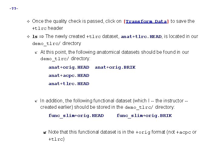 -77 Once the quality check is passed, click on [Transform Data] to save the