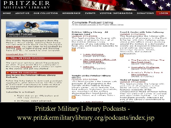 Pritzker Military Library Podcasts www. pritzkermilitarylibrary. org/podcasts/index. jsp 