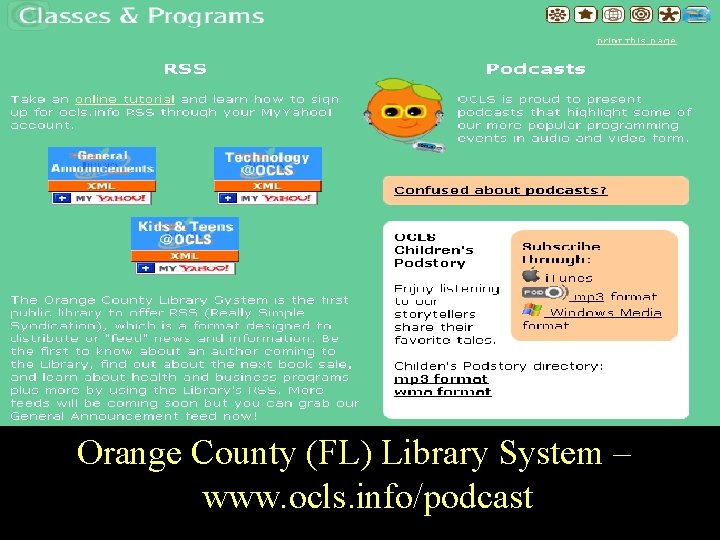 Orange County (FL) Library System – www. ocls. info/podcast 