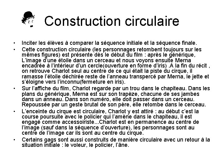 Construction circulaire • • • Inciter les élèves à comparer la séquence initiale et