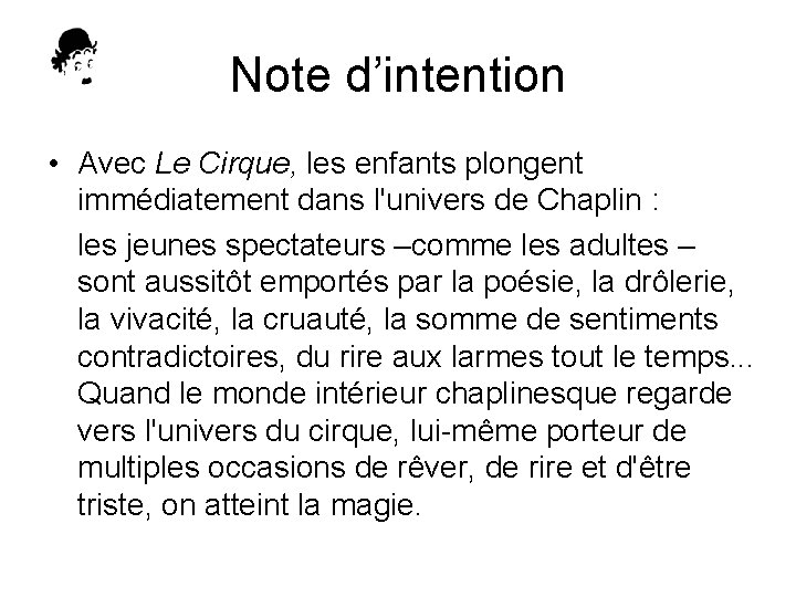 Note d’intention • Avec Le Cirque, les enfants plongent immédiatement dans l'univers de Chaplin