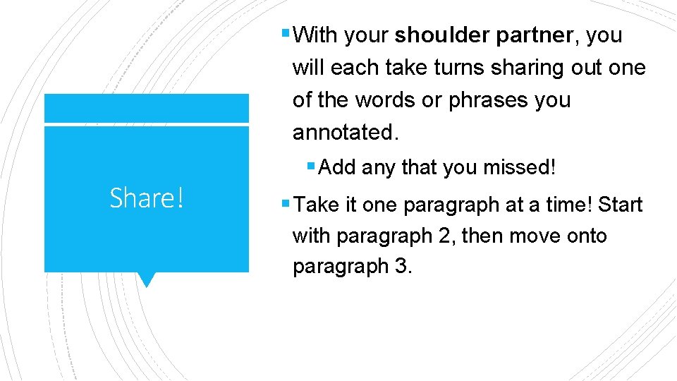 § With your shoulder partner, you will each take turns sharing out one of