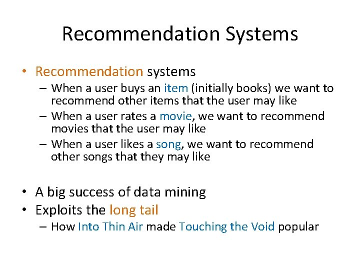 Recommendation Systems • Recommendation systems – When a user buys an item (initially books)