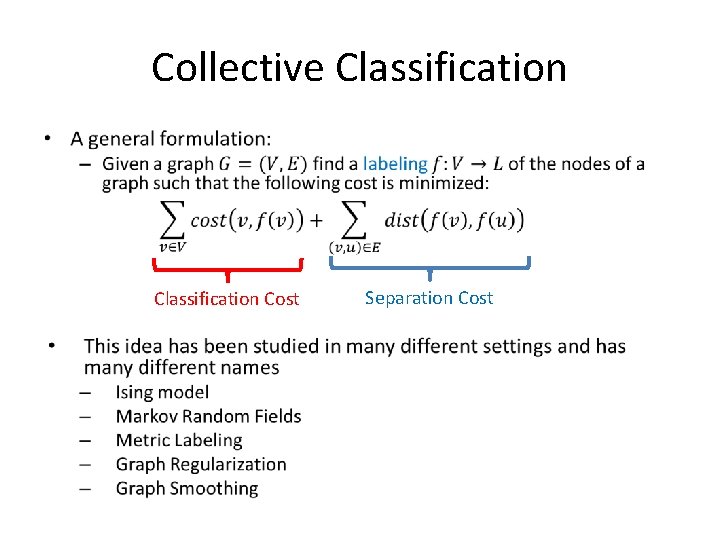Collective Classification • Classification Cost Separation Cost 