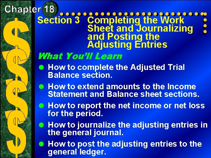Section 3 Completing the Work Sheet and Journalizing and Posting the Adjusting Entries What Section 3 Completing the Work Sheet and Journalizing and Posting the Adjusting Entries What