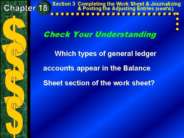 Section 3 Completing the Work Sheet & Journalizing & Posting the Adjusting Entries (cont'd. Section 3 Completing the Work Sheet & Journalizing & Posting the Adjusting Entries (cont'd.
