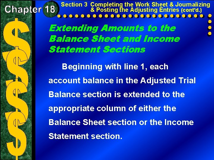 Section 3 Completing the Work Sheet & Journalizing & Posting the Adjusting Entries (cont'd. Section 3 Completing the Work Sheet & Journalizing & Posting the Adjusting Entries (cont'd.