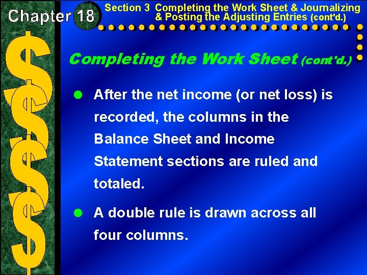 Section 3 Completing the Work Sheet & Journalizing & Posting the Adjusting Entries (cont'd. Section 3 Completing the Work Sheet & Journalizing & Posting the Adjusting Entries (cont'd.