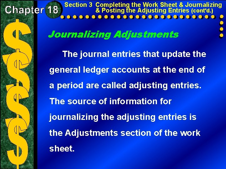 Section 3 Completing the Work Sheet & Journalizing & Posting the Adjusting Entries (cont'd. Section 3 Completing the Work Sheet & Journalizing & Posting the Adjusting Entries (cont'd.