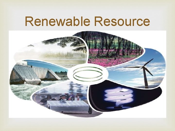 Renewable Resource 