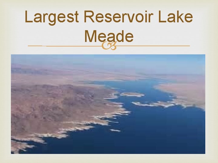 Largest Reservoir Lake Meade 