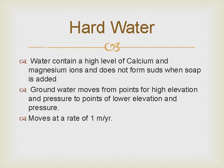 Hard Water contain a high level of Calcium and magnesium ions and does not