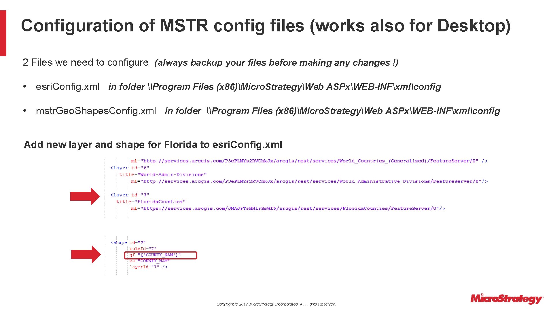 Configuration of MSTR config files (works also for Desktop) 2 Files we need to