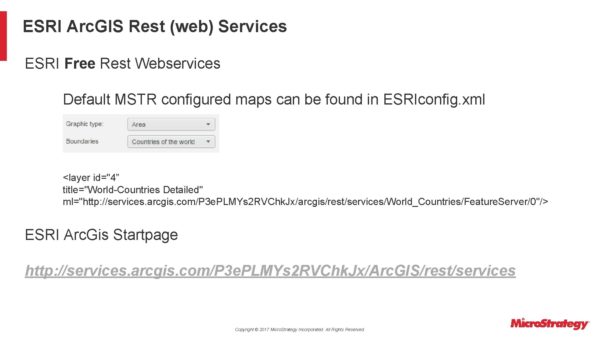 ESRI Arc. GIS Rest (web) Services ESRI Free Rest Webservices Default MSTR configured maps