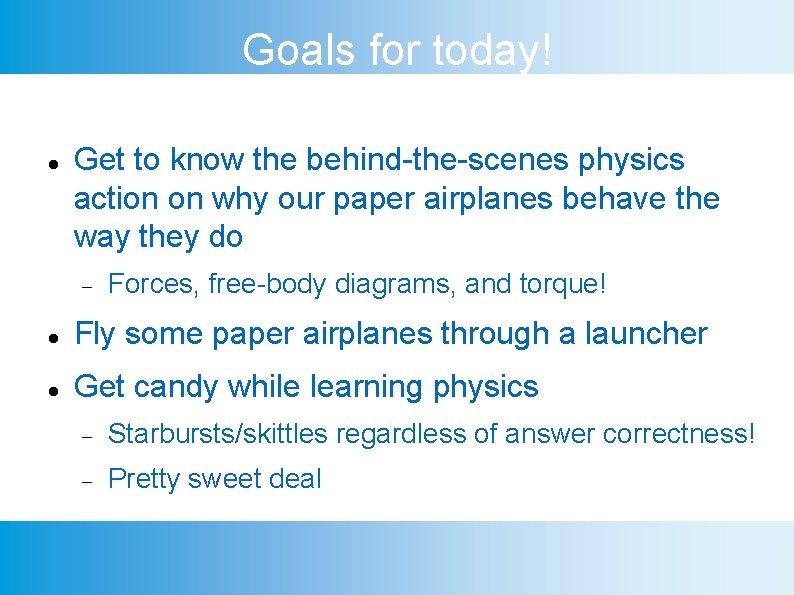 Goals for today! Get to know the behind-the-scenes physics action on why our paper