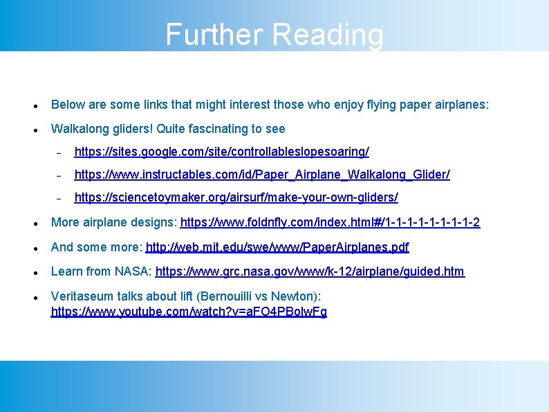 Further Reading Below are some links that might interest those who enjoy flying paper