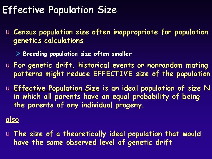 Effective Population Size u Census population size often inappropriate for population genetics calculations Ø