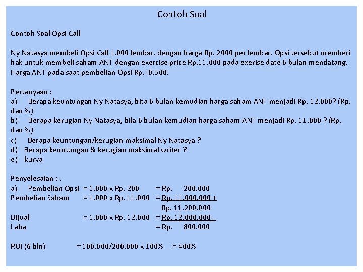 Contoh Soal Opsi Call Ny Natasya membeli Opsi Call 1. 000 lembar. dengan harga