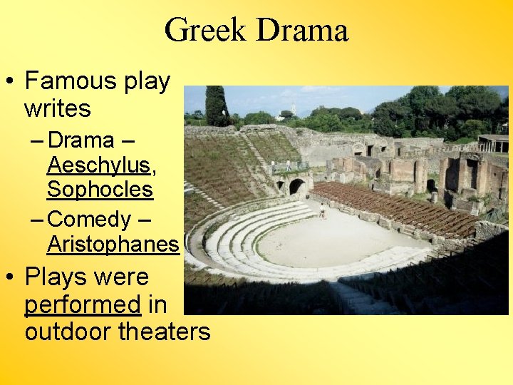 Greek Drama • Famous play writes – Drama – Aeschylus, Sophocles – Comedy –