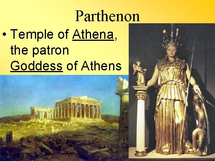 Parthenon • Temple of Athena, the patron Goddess of Athens 