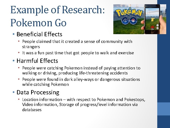 Example of Research: Pokemon Go • Beneficial Effects • People claimed that it created