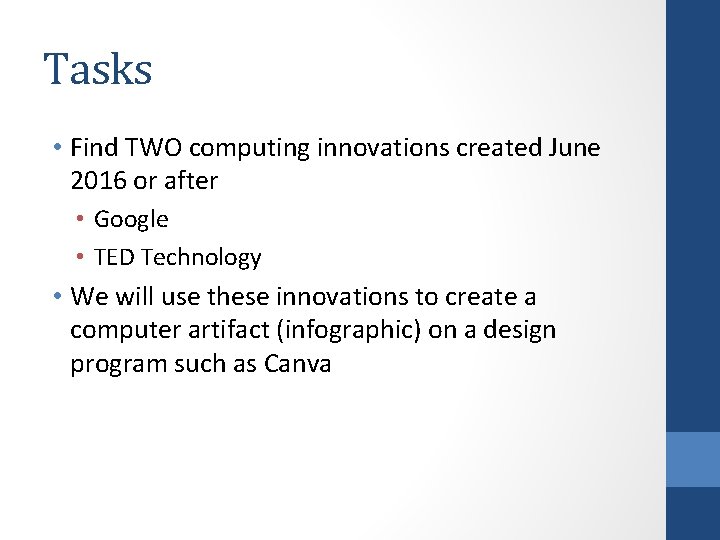 Tasks • Find TWO computing innovations created June 2016 or after • Google •