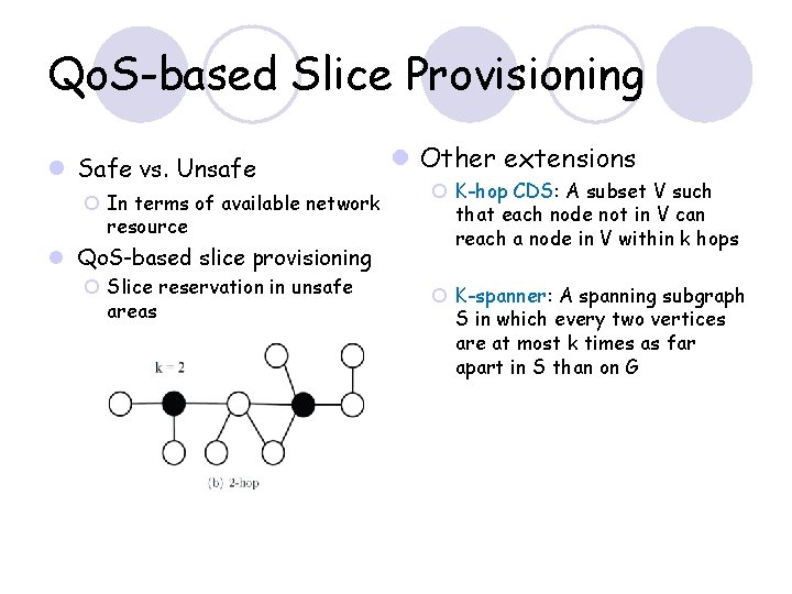 Qo. S-based Slice Provisioning l Safe vs. Unsafe ¡ In terms of available network Qo. S-based Slice Provisioning l Safe vs. Unsafe ¡ In terms of available network