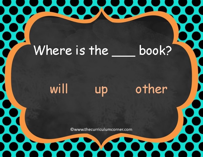 Where is the ___ book? will up other 