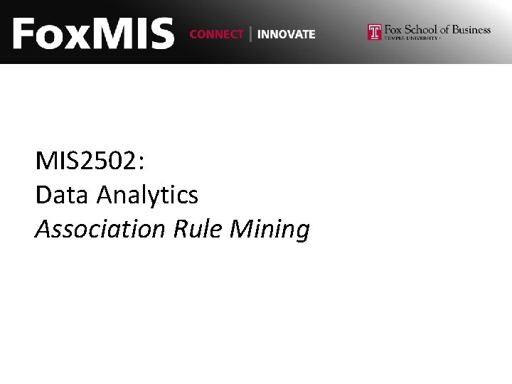 MIS 2502: Data Analytics Association Rule Mining 