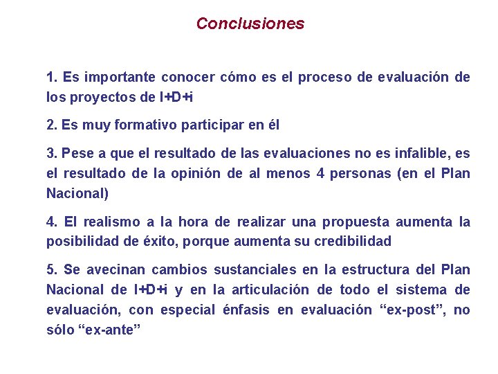 Conclusiones 1. Es importante conocer cómo es el proceso de evaluación de los proyectos