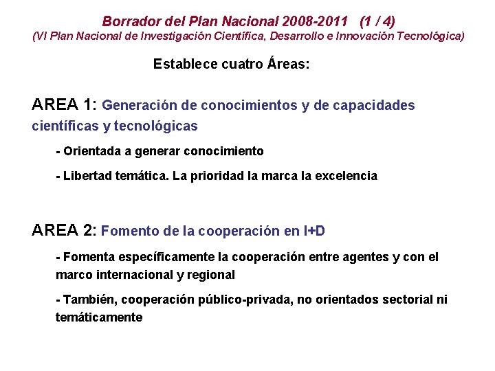 Borrador del Plan Nacional 2008 -2011 (1 / 4) (VI Plan Nacional de Investigación