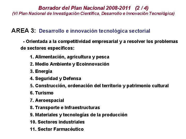 Borrador del Plan Nacional 2008 -2011 (2 / 4) (VI Plan Nacional de Investigación