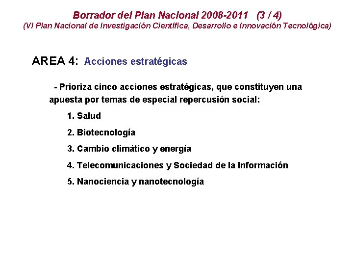 Borrador del Plan Nacional 2008 -2011 (3 / 4) (VI Plan Nacional de Investigación