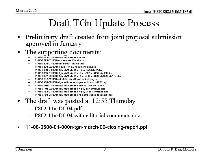 March 2006 doc. : IEEE 802. 15 -06/0185 r 0 Draft TGn Update Process