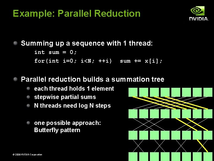 Example: Parallel Reduction Summing up a sequence with 1 thread: int sum = 0; Example: Parallel Reduction Summing up a sequence with 1 thread: int sum = 0;