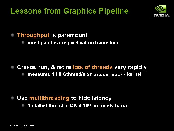 Lessons from Graphics Pipeline Throughput is paramount must paint every pixel within frame time Lessons from Graphics Pipeline Throughput is paramount must paint every pixel within frame time