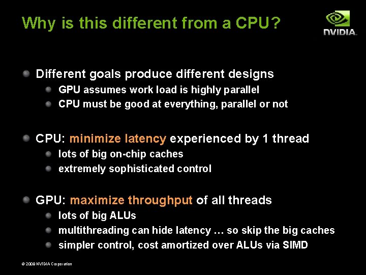 Why is this different from a CPU? Different goals produce different designs GPU assumes Why is this different from a CPU? Different goals produce different designs GPU assumes