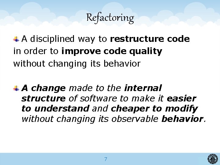 Refactoring A disciplined way to restructure code in order to improve code quality without
